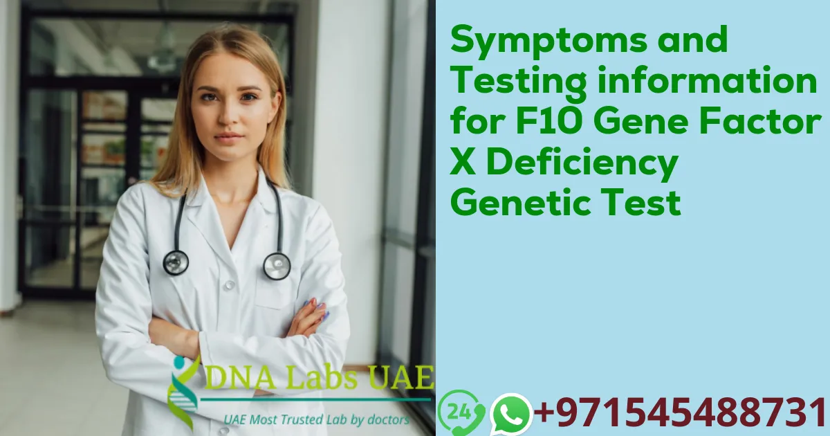 Symptoms and Testing information for F10 Gene Factor X Deficiency Genetic Test