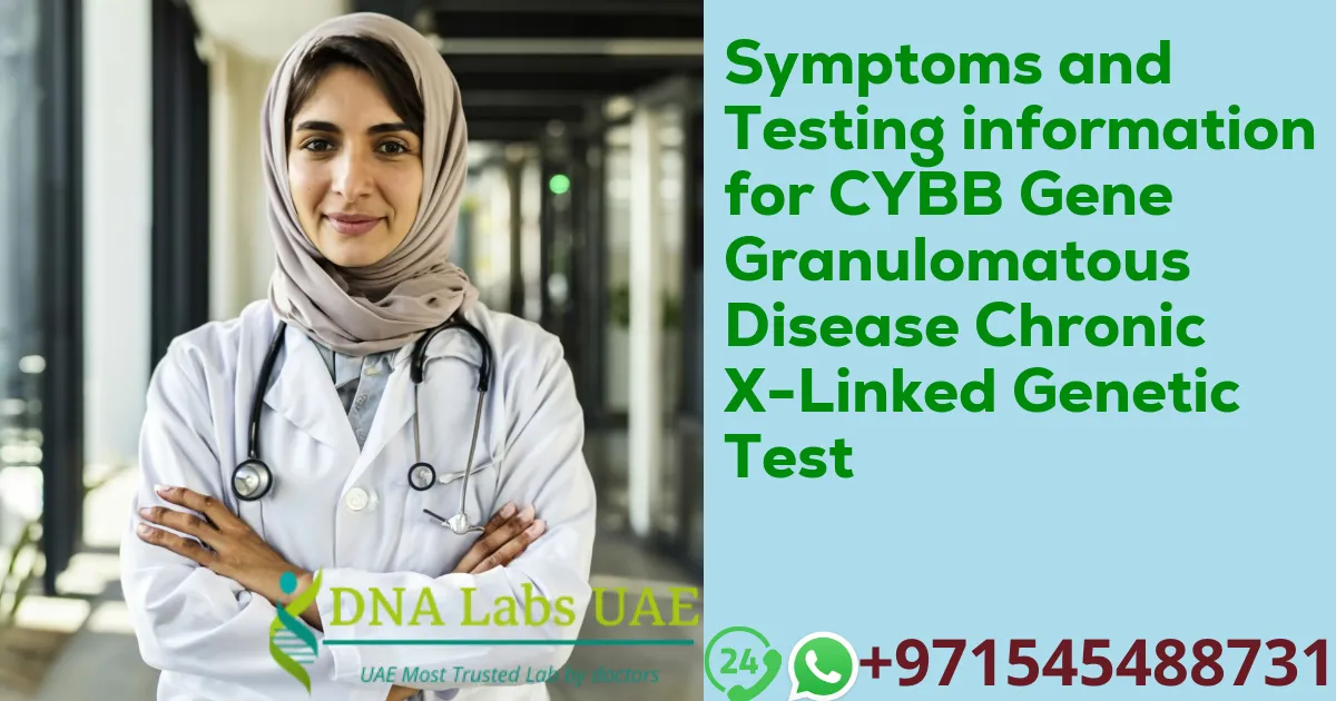 Symptoms and Testing information for CYBB Gene Granulomatous Disease Chronic X-Linked Genetic Test