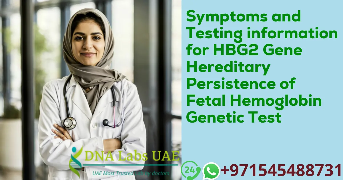 Symptoms and Testing information for HBG2 Gene Hereditary Persistence of Fetal Hemoglobin Genetic Test