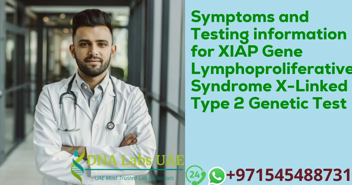 Symptoms and Testing information for XIAP Gene Lymphoproliferative Syndrome X-Linked Type 2 Genetic Test