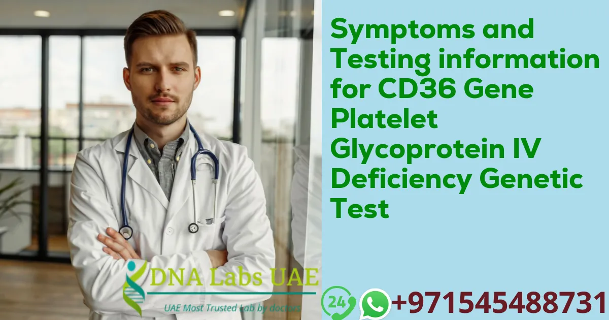 Symptoms and Testing information for CD36 Gene Platelet Glycoprotein IV Deficiency Genetic Test