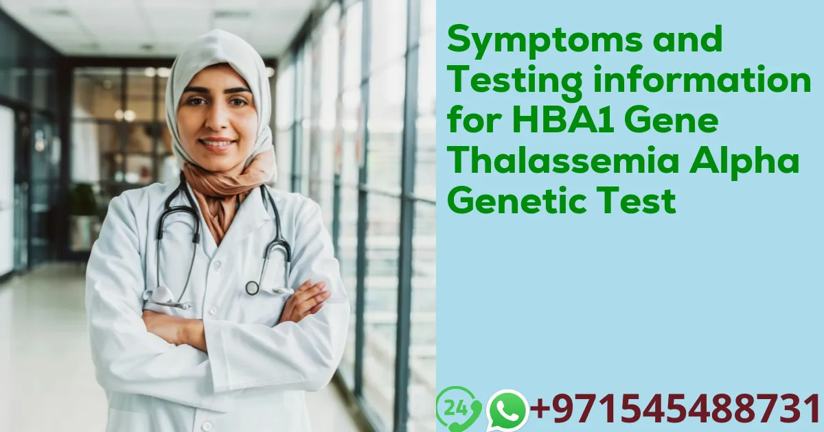 Symptoms and Testing information for HBA1 Gene Thalassemia Alpha Genetic Test