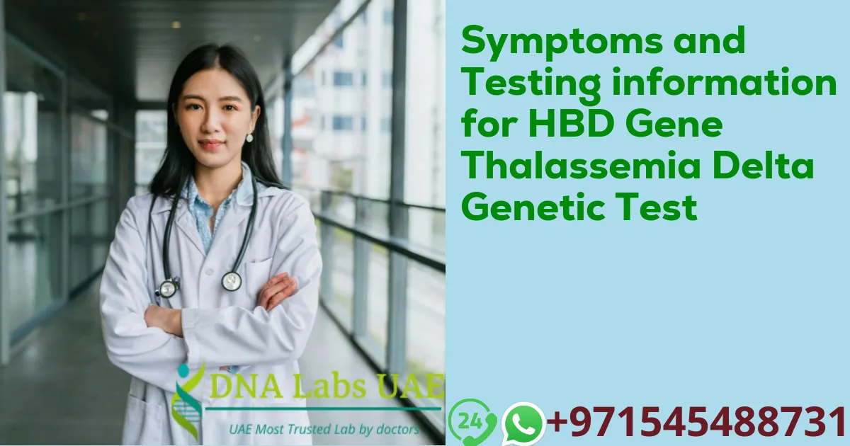 Symptoms and Testing information for HBD Gene Thalassemia Delta Genetic Test