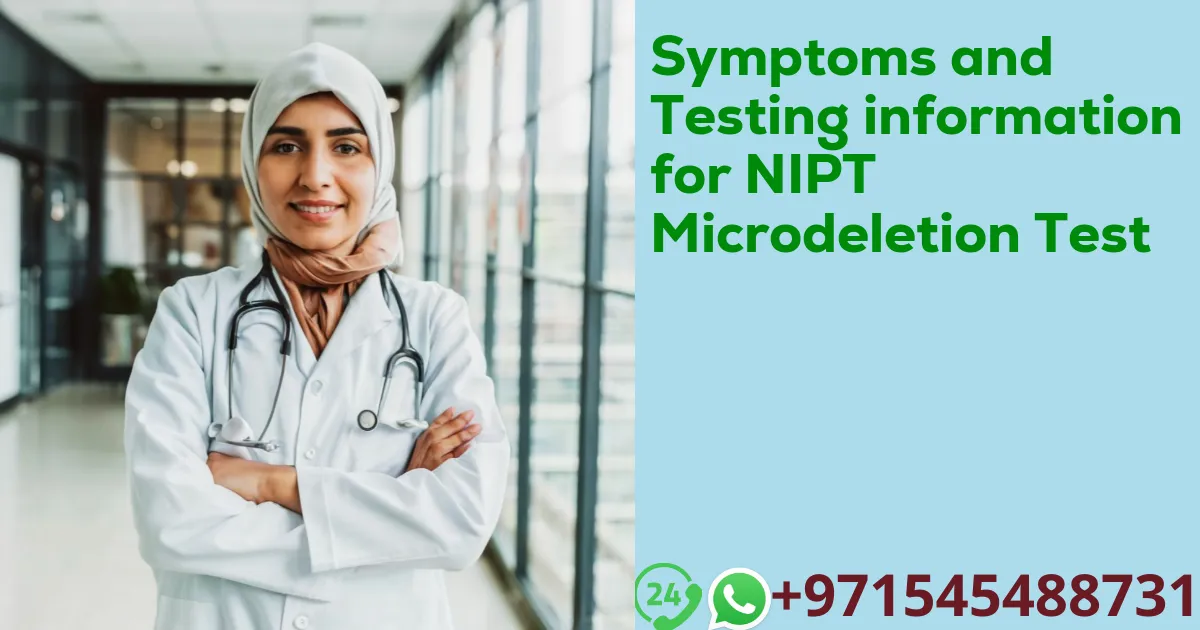 Symptoms and Testing information for NIPT Microdeletion Test
