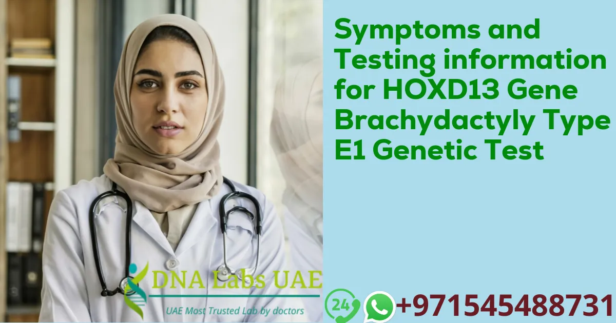 Symptoms and Testing information for HOXD13 Gene Brachydactyly Type E1 Genetic Test