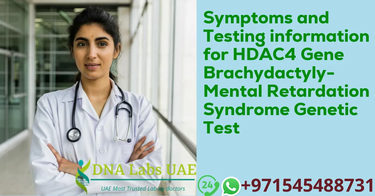 Symptoms and Testing information for HDAC4 Gene Brachydactyly-Mental Retardation Syndrome Genetic Test