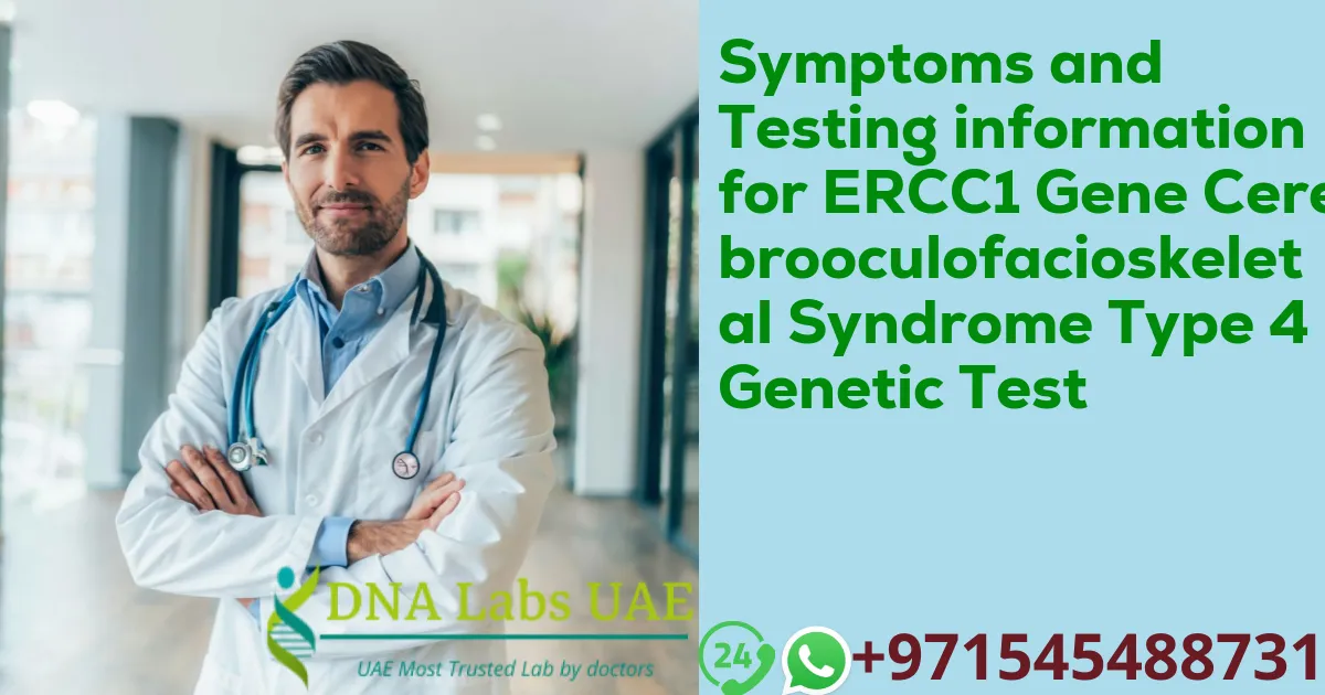 Symptoms and Testing information for ERCC1 Gene Cerebrooculofacioskeletal Syndrome Type 4 Genetic Test