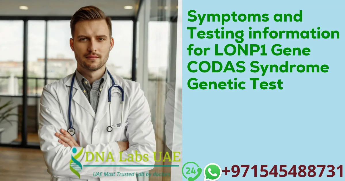 Symptoms and Testing information for LONP1 Gene CODAS Syndrome Genetic Test