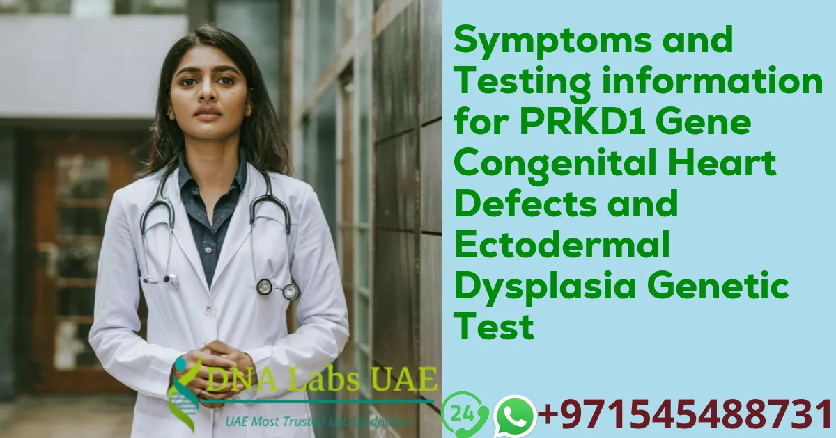 Symptoms and Testing information for PRKD1 Gene Congenital Heart Defects and Ectodermal Dysplasia Genetic Test