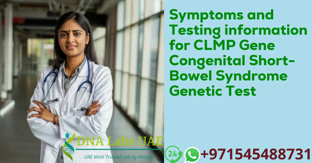 Symptoms and Testing information for CLMP Gene Congenital Short-Bowel Syndrome Genetic Test