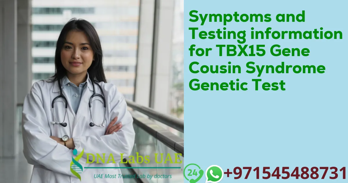 Symptoms and Testing information for TBX15 Gene Cousin Syndrome Genetic Test