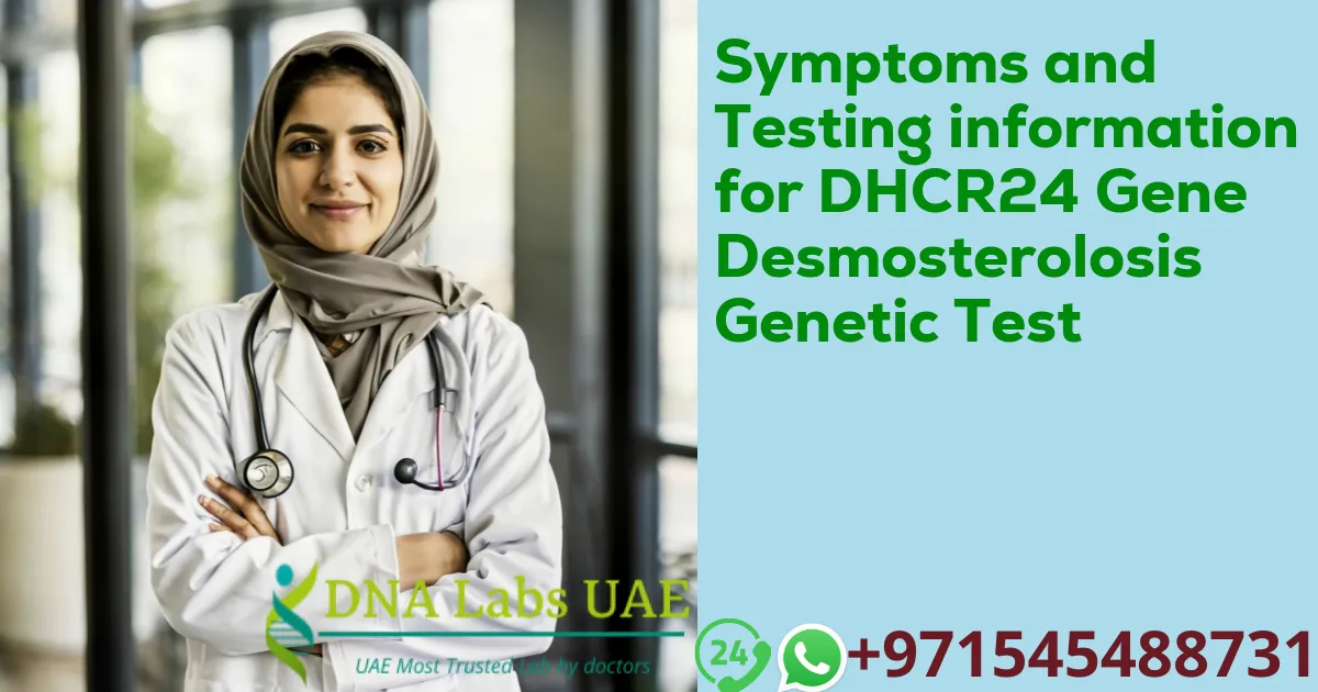 Symptoms and Testing information for DHCR24 Gene Desmosterolosis Genetic Test