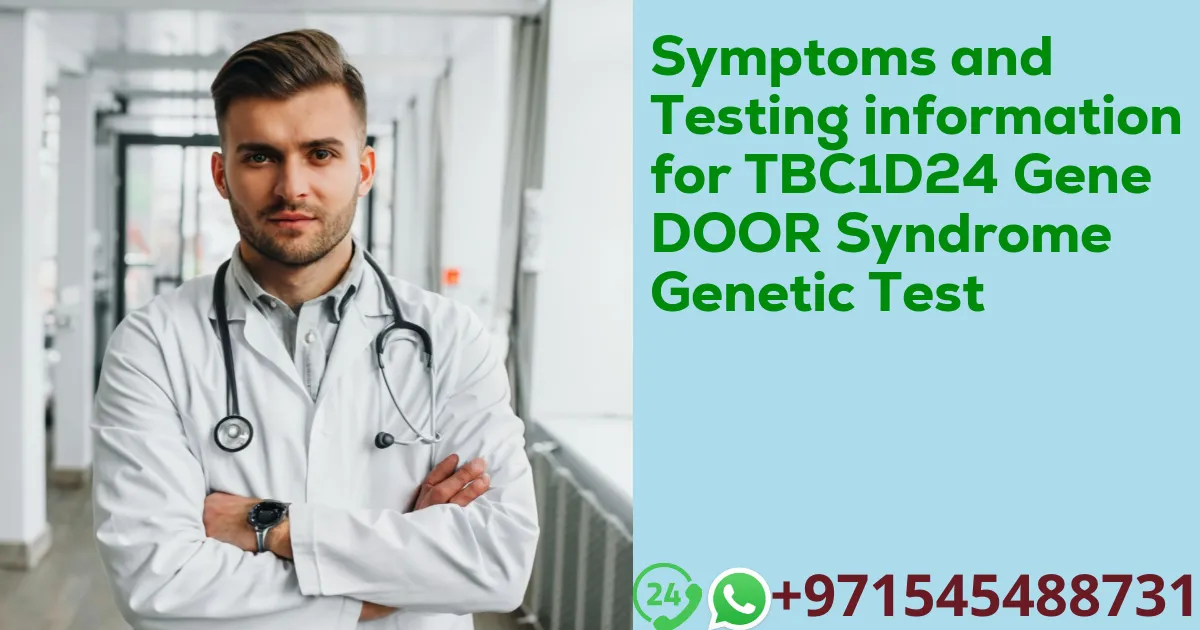 Symptoms and Testing information for TBC1D24 Gene DOOR Syndrome Genetic Test