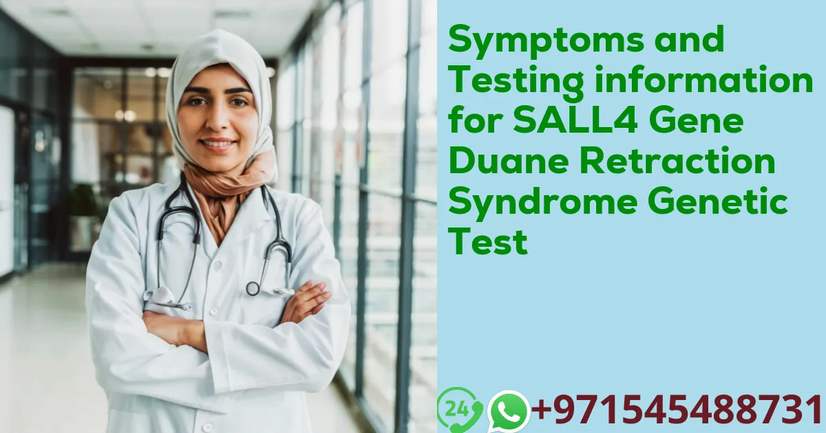 Symptoms and Testing information for SALL4 Gene Duane Retraction Syndrome Genetic Test