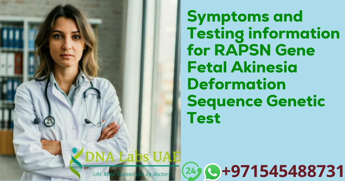 Symptoms and Testing information for RAPSN Gene Fetal Akinesia Deformation Sequence Genetic Test