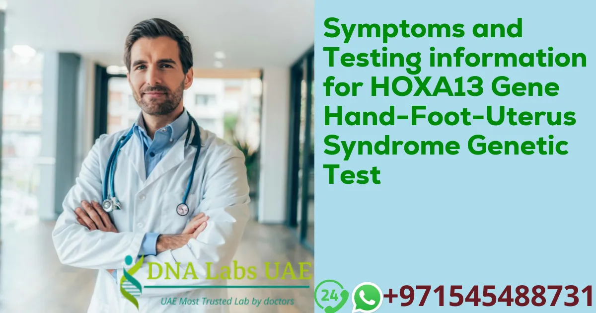 Symptoms and Testing information for HOXA13 Gene Hand-Foot-Uterus Syndrome Genetic Test