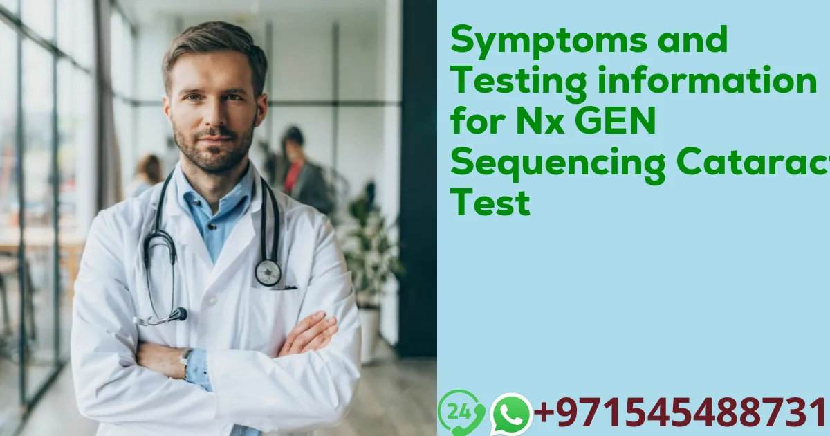 Symptoms and Testing information for Nx GEN Sequencing Cataract Test