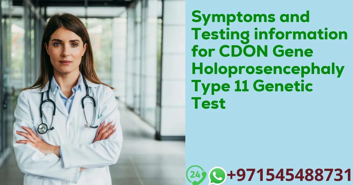 Symptoms and Testing information for CDON Gene Holoprosencephaly Type 11 Genetic Test