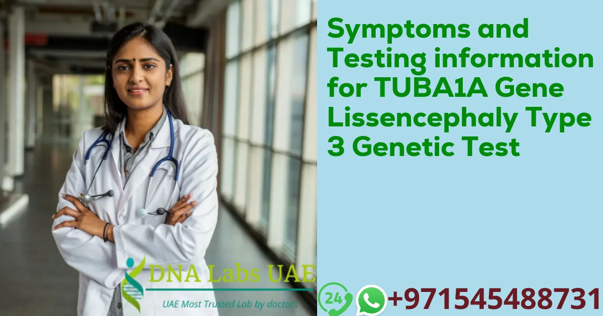 Symptoms and Testing information for TUBA1A Gene Lissencephaly Type 3 Genetic Test