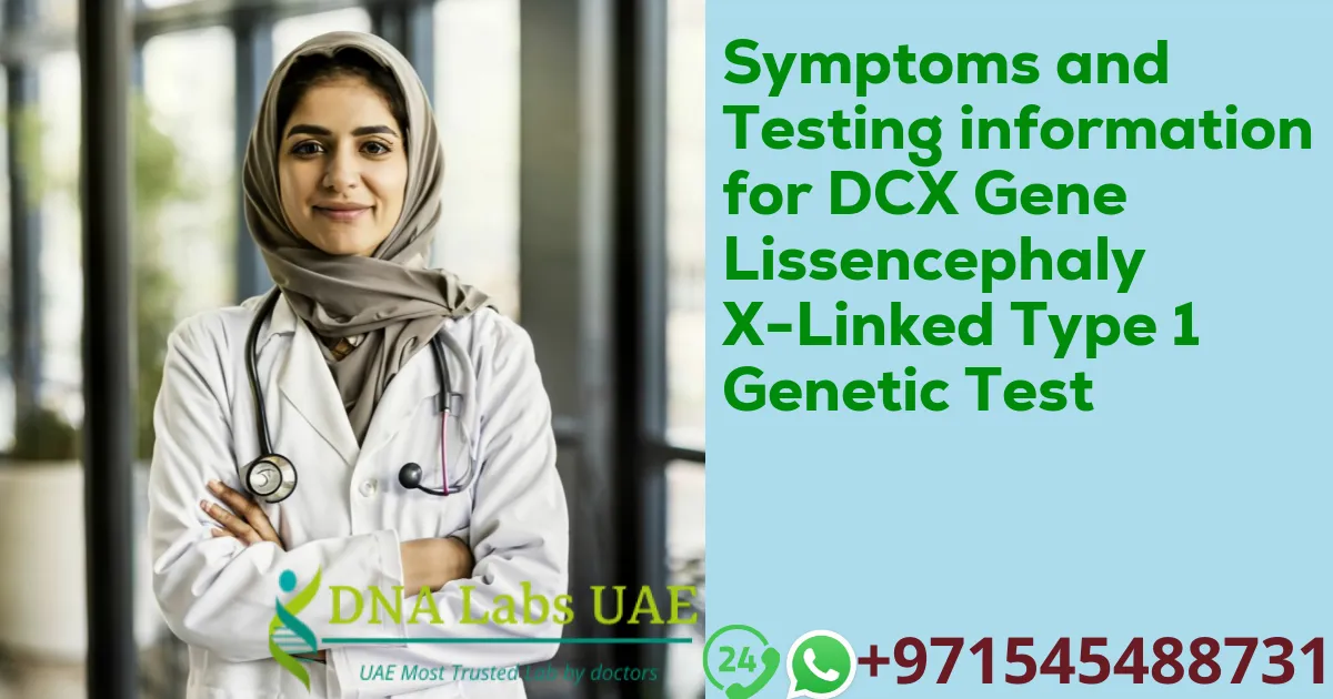 Symptoms and Testing information for DCX Gene Lissencephaly X-Linked Type 1 Genetic Test