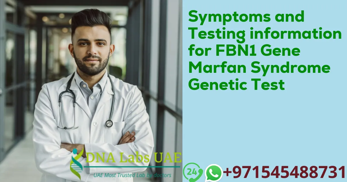 Symptoms and Testing information for FBN1 Gene Marfan Syndrome Genetic Test