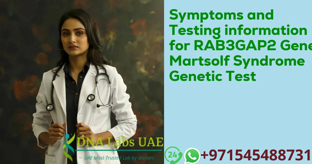 Symptoms and Testing information for RAB3GAP2 Gene Martsolf Syndrome Genetic Test