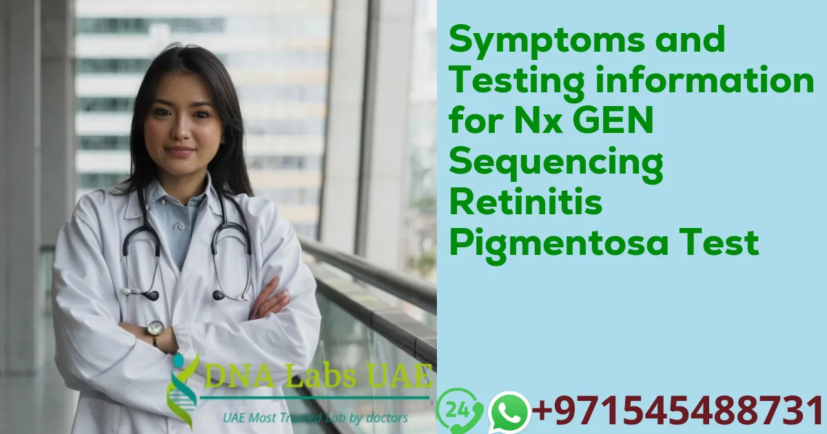 Symptoms and Testing information for Nx GEN Sequencing Retinitis Pigmentosa Test