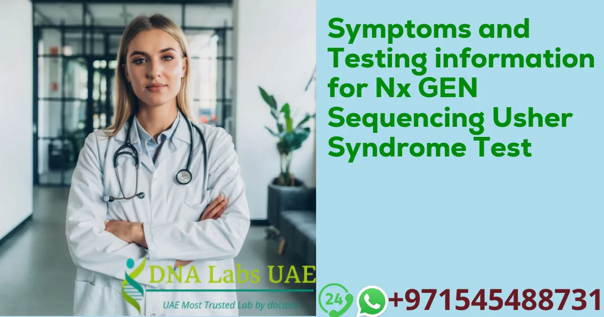 Symptoms and Testing information for Nx GEN Sequencing Usher Syndrome Test