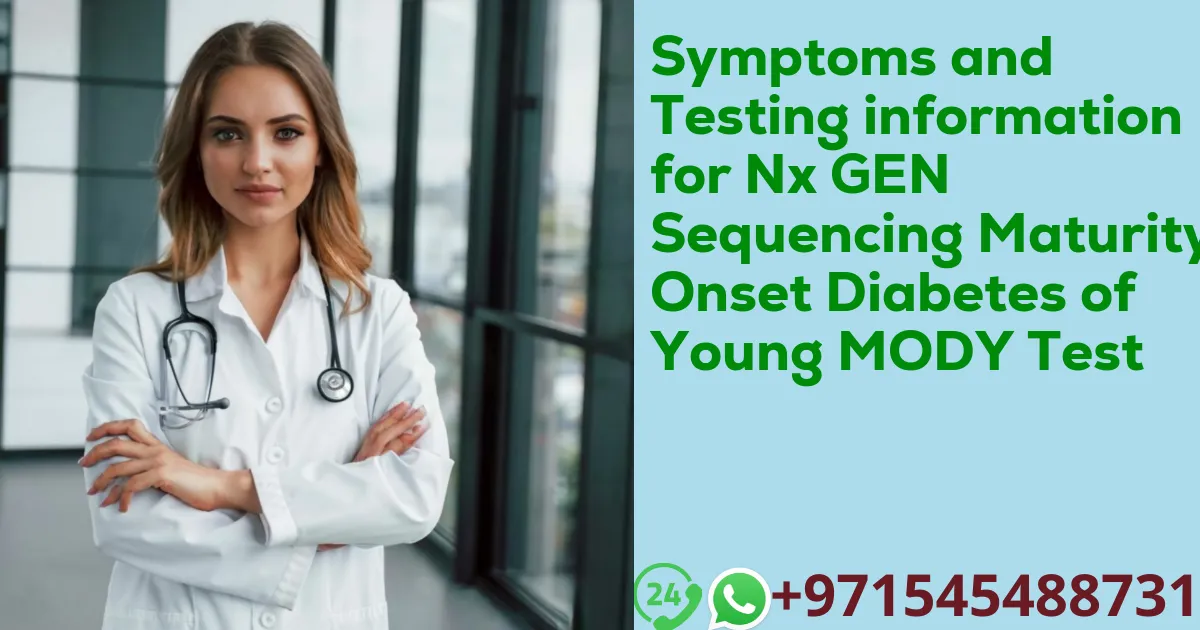 Symptoms and Testing information for Nx GEN Sequencing Maturity Onset Diabetes of Young MODY Test