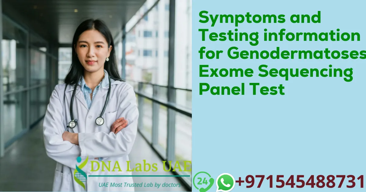 Symptoms and Testing information for Genodermatoses Exome Sequencing Panel Test