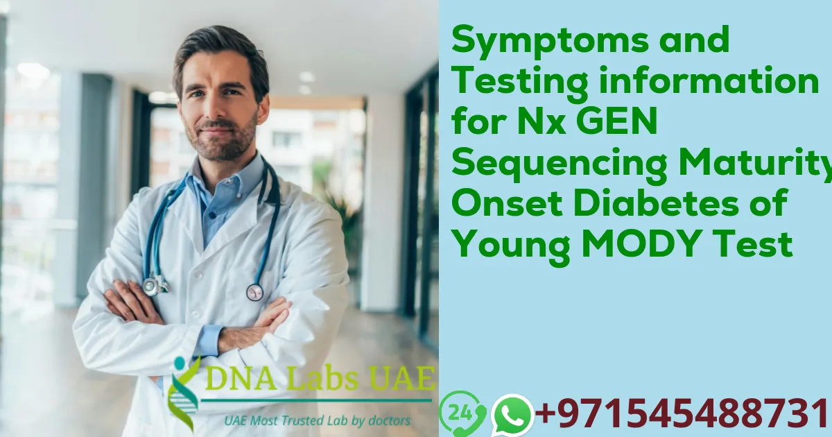 Symptoms and Testing information for Nx GEN Sequencing Maturity Onset Diabetes of Young MODY Test