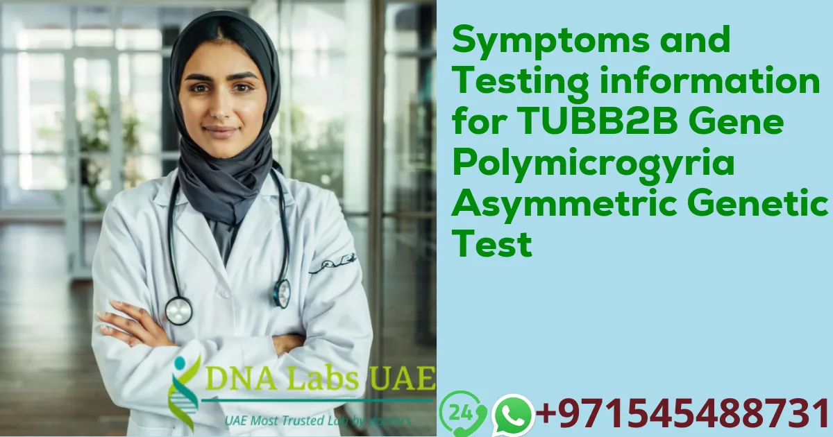 Symptoms and Testing information for TUBB2B Gene Polymicrogyria Asymmetric Genetic Test