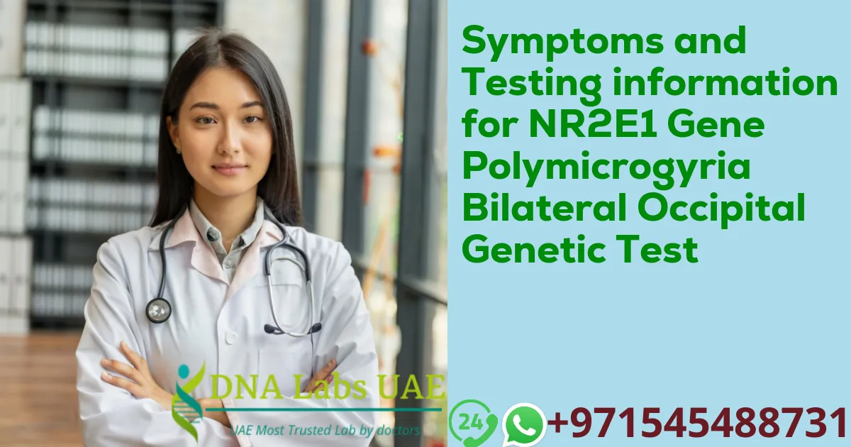 Symptoms and Testing information for NR2E1 Gene Polymicrogyria Bilateral Occipital Genetic Test