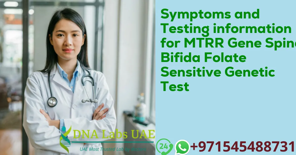 Symptoms and Testing information for MTRR Gene Spina Bifida Folate Sensitive Genetic Test