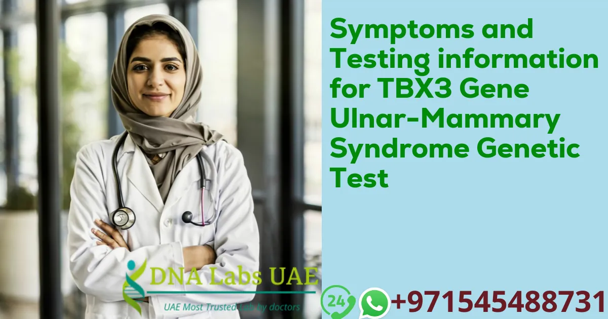 Symptoms and Testing information for TBX3 Gene Ulnar-Mammary Syndrome Genetic Test