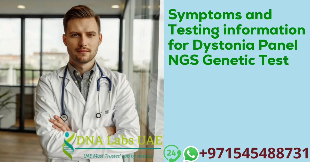 Symptoms and Testing information for Dystonia Panel NGS Genetic Test