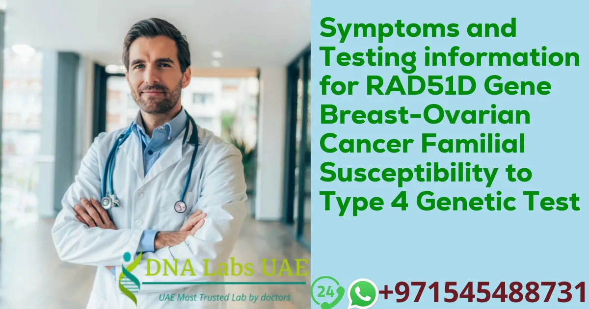 Symptoms and Testing information for RAD51D Gene Breast-Ovarian Cancer Familial Susceptibility to Type 4 Genetic Test