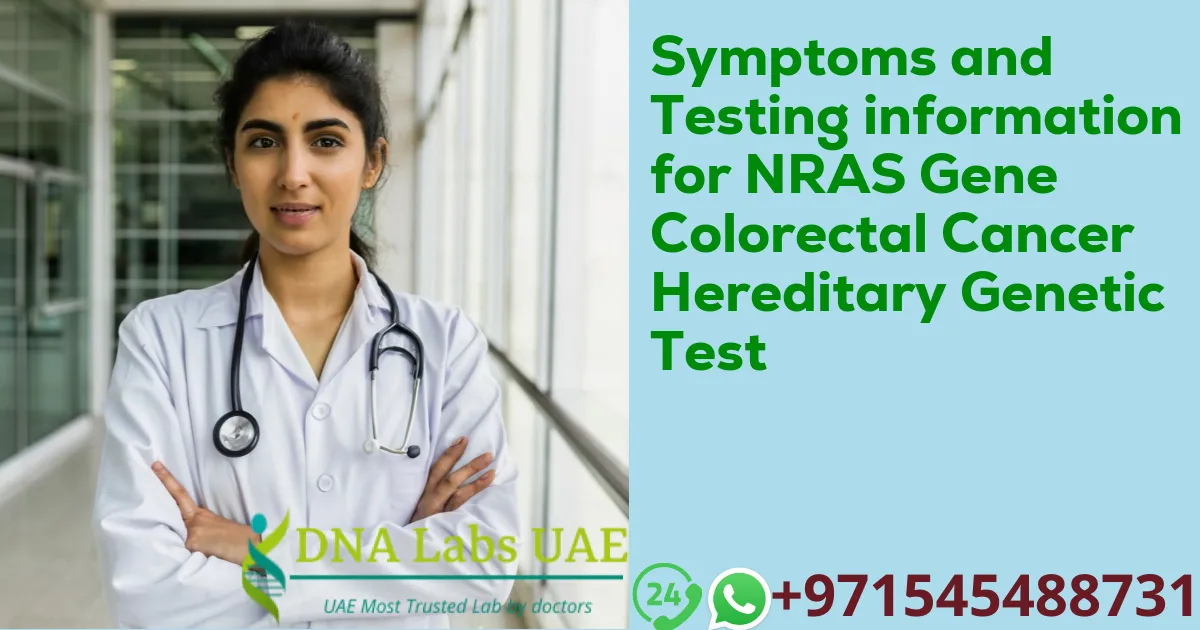 Symptoms and Testing information for NRAS Gene Colorectal Cancer Hereditary Genetic Test