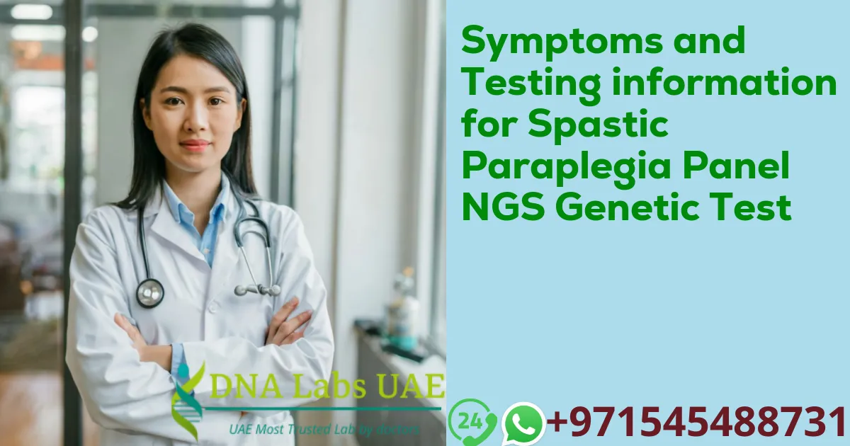 Symptoms and Testing information for Spastic Paraplegia Panel NGS Genetic Test