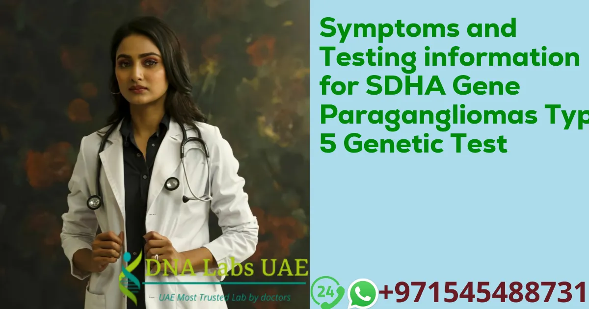 Symptoms and Testing information for SDHA Gene Paragangliomas Type 5 Genetic Test