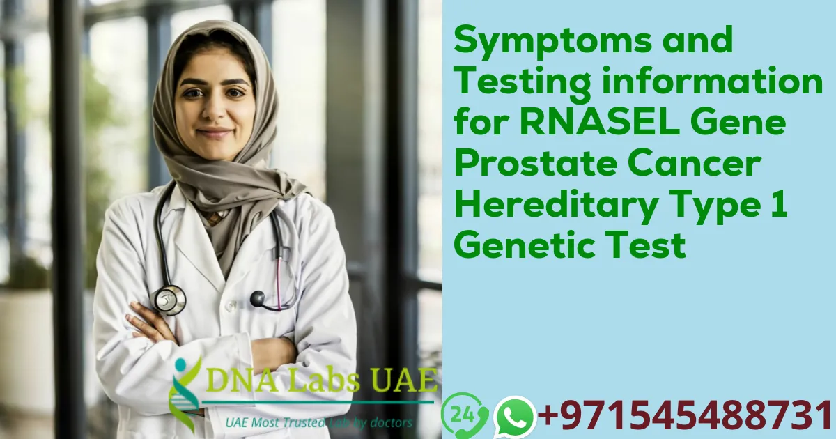 Symptoms and Testing information for RNASEL Gene Prostate Cancer Hereditary Type 1 Genetic Test