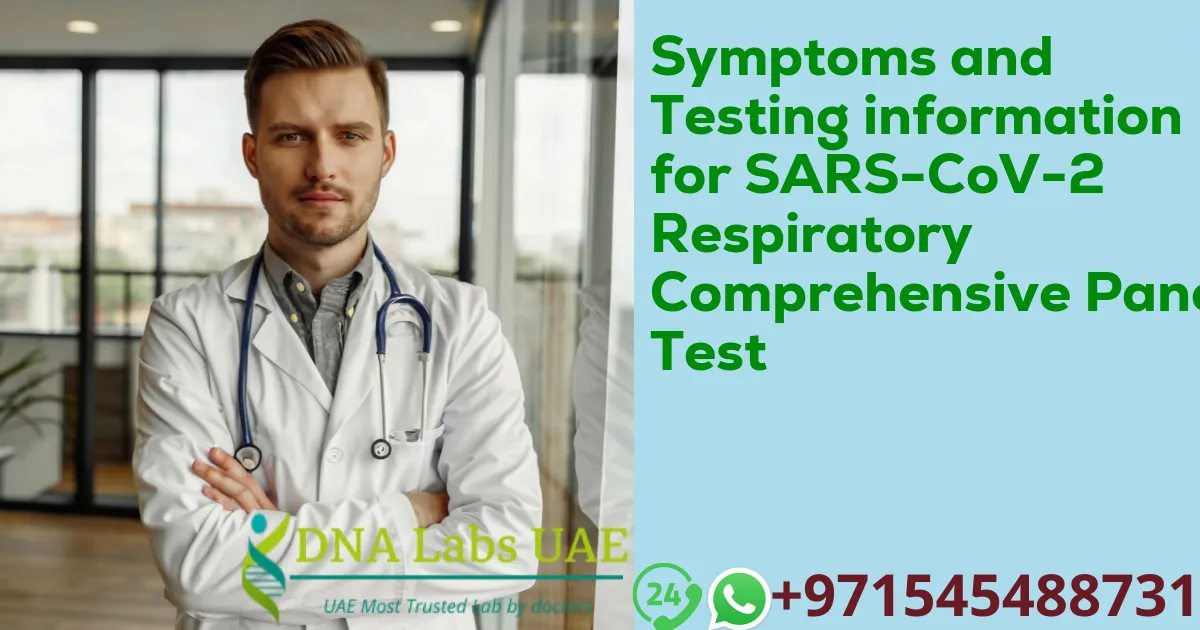 Symptoms and Testing information for SARS-CoV-2 Respiratory Comprehensive Panel Test