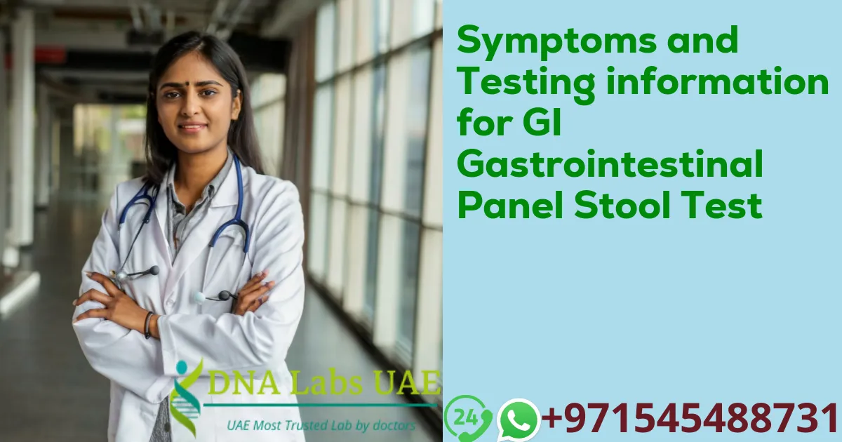 Symptoms and Testing information for GI Gastrointestinal Panel Stool Test