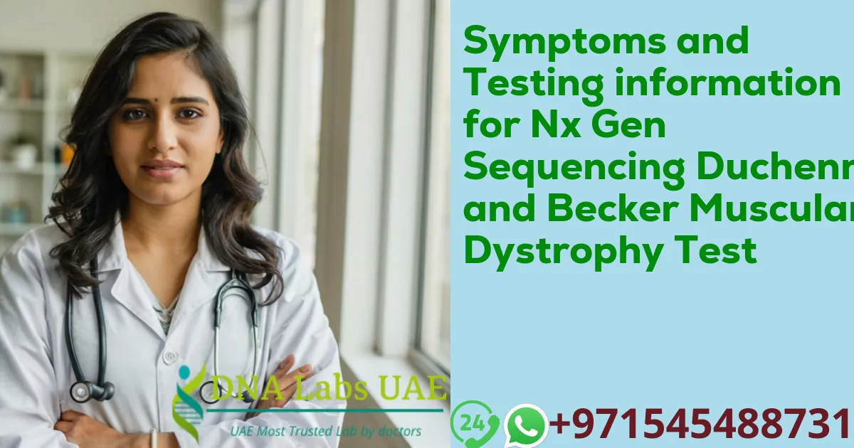 Symptoms and Testing information for Nx Gen Sequencing Duchenne and Becker Muscular Dystrophy Test