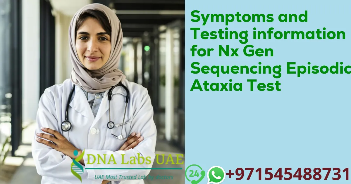 Symptoms and Testing information for Nx Gen Sequencing Episodic Ataxia Test