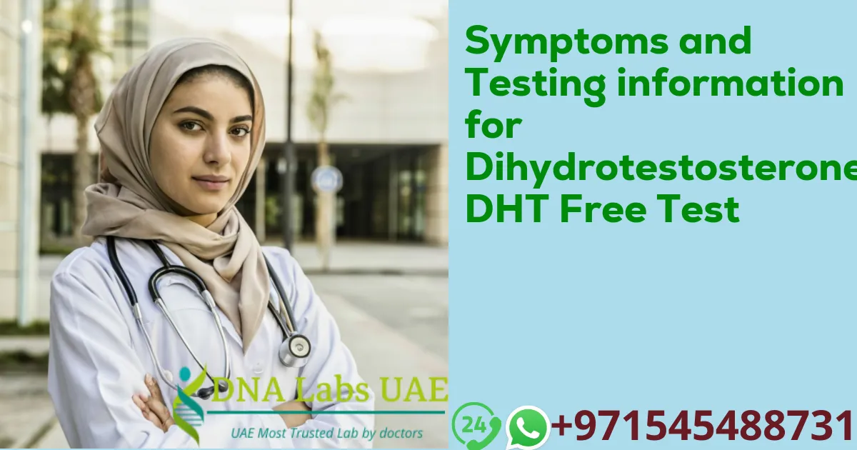 Symptoms and Testing information for Dihydrotestosterone DHT Free Test