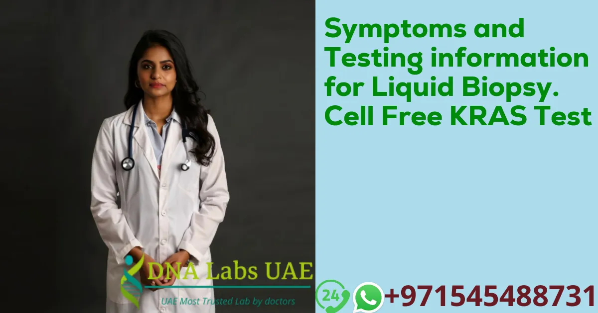 Symptoms and Testing information for Liquid Biopsy. Cell Free KRAS Test