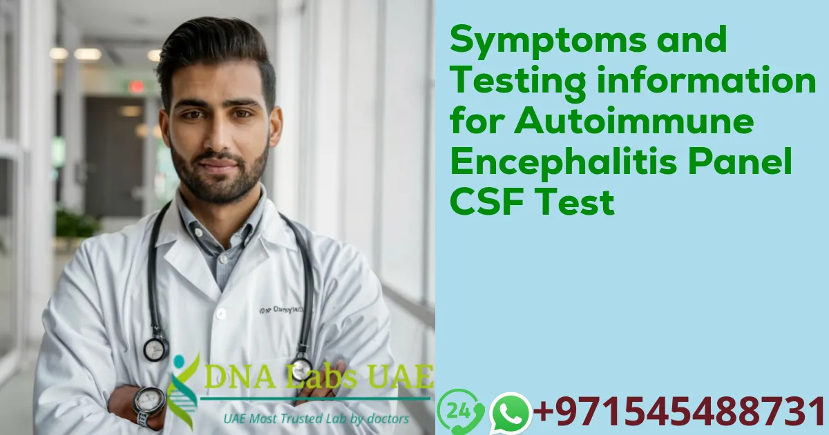 Symptoms and Testing information for Autoimmune Encephalitis Panel CSF Test