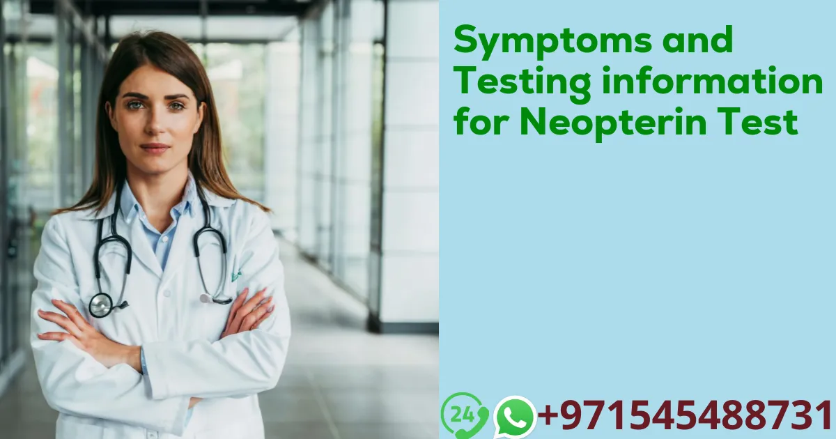 Symptoms and Testing information for Neopterin Test