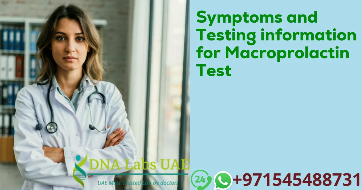 Symptoms and Testing information for Macroprolactin Test